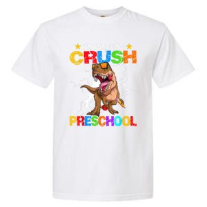 Im Ready To Crush Preschool Dinosaur Back To School Garment-Dyed Heavyweight T-Shirt