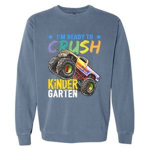 Im Ready To Crush Kindergarten Monster Truck Back To School Garment-Dyed Sweatshirt