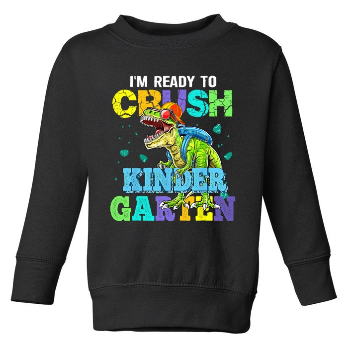 Im Ready To Crush Kindergarten Dinosaur Back To School Kids Dinosaur Lover Toddler Sweatshirt