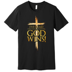 IVe Read The Final Chapter God Wins Christian Faith Cross Premium T-Shirt