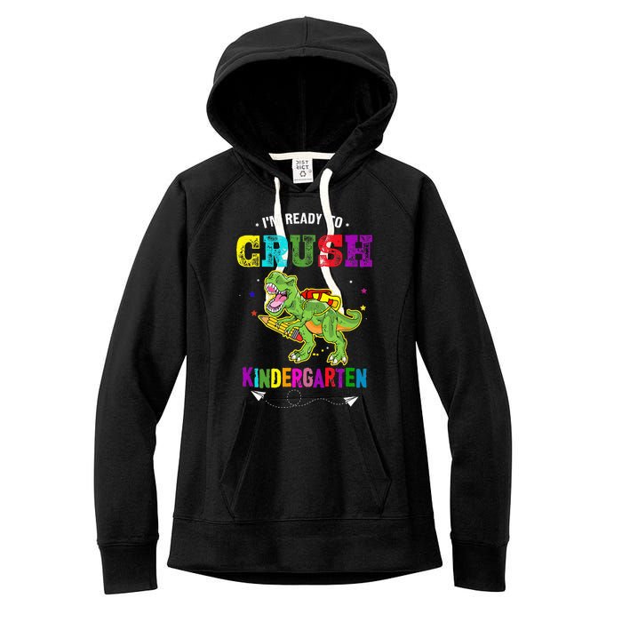 Im Ready To Crush Kindergarten TRex Dinosaur Back To School Women's Fleece Hoodie