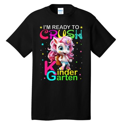 Im Ready To Crush Kindergarten Unicorn Back To School Girls Tall T-Shirt