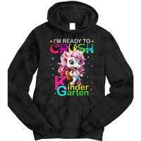 Im Ready To Crush Kindergarten Unicorn Back To School Girls Tie Dye Hoodie