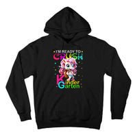 Im Ready To Crush Kindergarten Unicorn Back To School Girls Tall Hoodie