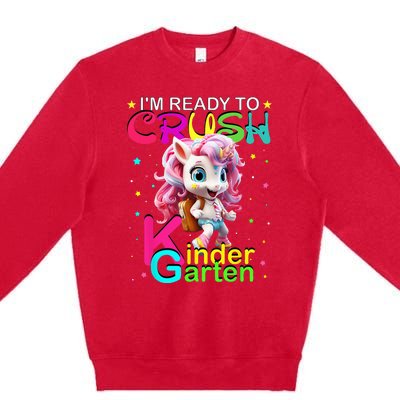 Im Ready To Crush Kindergarten Unicorn Back To School Girls Premium Crewneck Sweatshirt