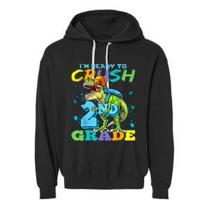 Im Ready To Crush 2nd Grade T Rex Dinosaur Back To School Garment-Dyed Fleece Hoodie