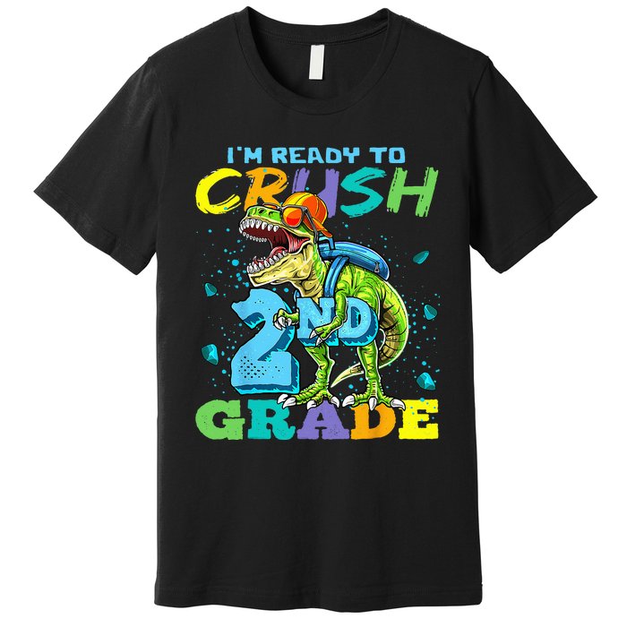 Im Ready To Crush 2nd Grade T Rex Dinosaur Back To School Premium T-Shirt