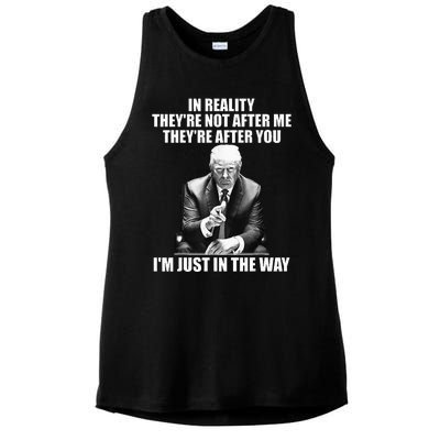 In Reality Theyre Not After Me Theyre After You Ladies PosiCharge Tri-Blend Wicking Tank