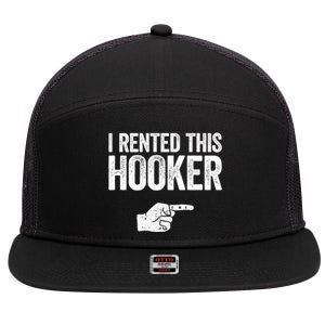 I Rented This Hooker Gift Funny Offensive Adult Humor Gift 7 Panel Mesh Trucker Snapback Hat