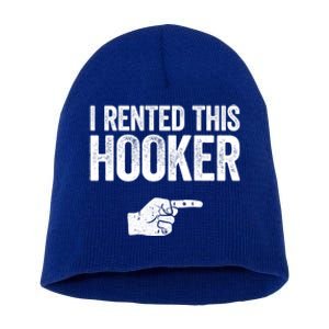 I Rented This Hooker Gift Funny Offensive Adult Humor Gift Short Acrylic Beanie