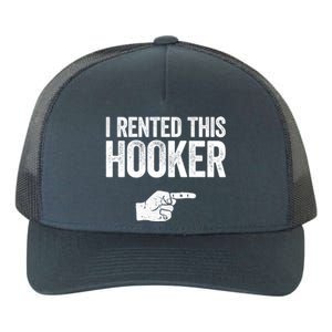 I Rented This Hooker Gift Funny Offensive Adult Humor Gift Yupoong Adult 5-Panel Trucker Hat