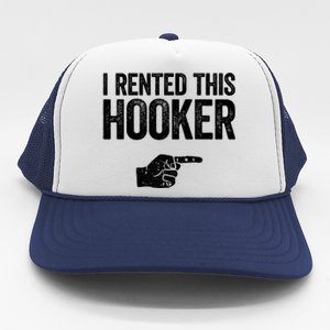 I Rented This Hooker Gift Funny Offensive Adult Humor Gift Trucker Hat