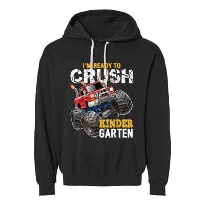 Im Ready To Crush Kindergarten Monster Truck Back To School Garment-Dyed Fleece Hoodie