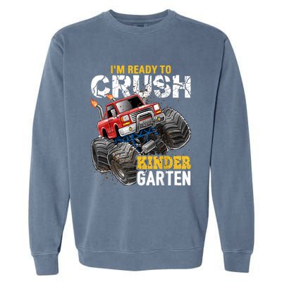 Im Ready To Crush Kindergarten Monster Truck Back To School Garment-Dyed Sweatshirt