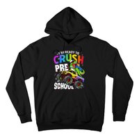 I'm Ready To Crush Preschool Dinosaur Back To School Hoodie