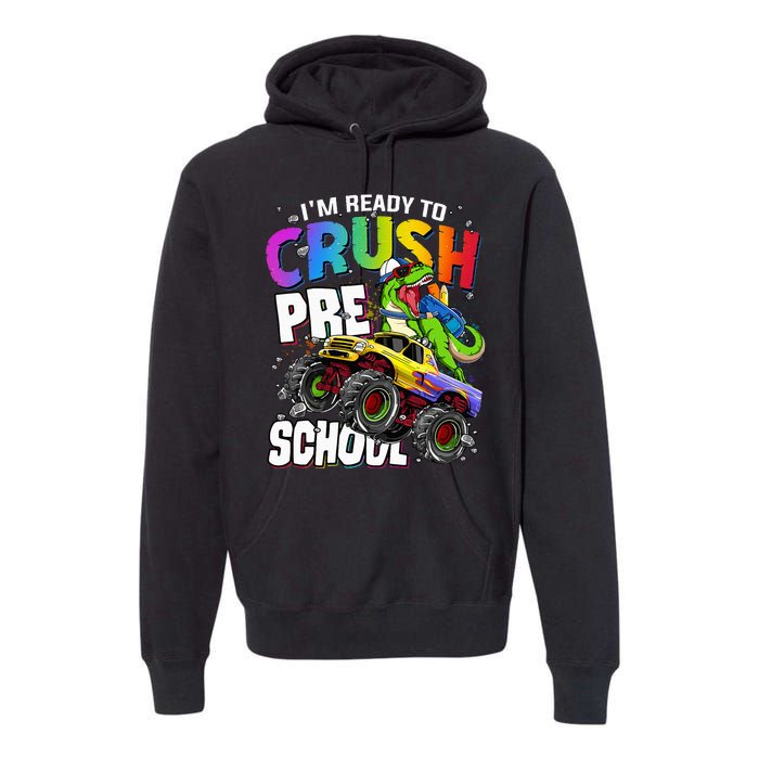 I'm Ready To Crush Preschool Dinosaur Back To School Premium Hoodie