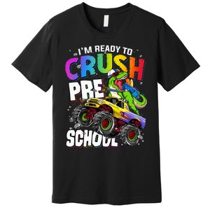 I'm Ready To Crush Preschool Dinosaur Back To School Premium T-Shirt