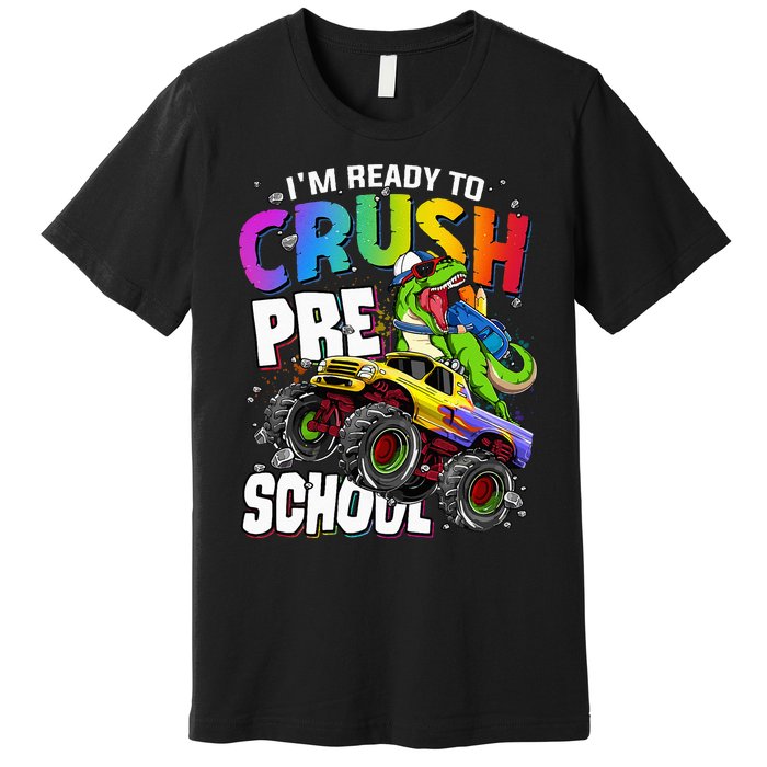 I'm Ready To Crush Preschool Dinosaur Back To School Premium T-Shirt