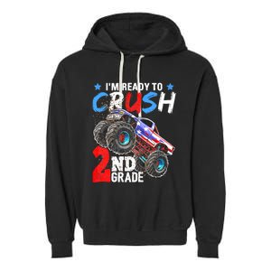 Im Ready To Crush 2nd Grade Monster Truck Back To School Garment-Dyed Fleece Hoodie