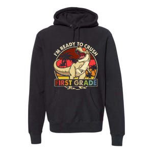 I'm Ready To Crush 1st grade Back To School Dinosaur Premium Hoodie