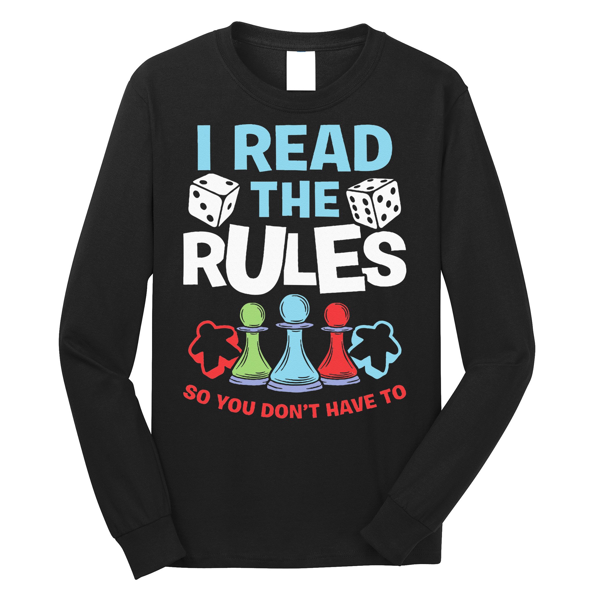 I Read The Rules Board Dice Chess Board Gaming Board Gamers Long Sleeve Shirt