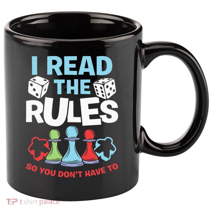 I Read The Rules Board Dice Chess Board Gaming Board Gamers 11oz C Handle Ceramic Mug