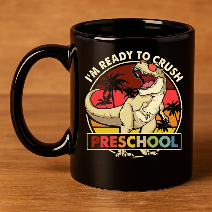 I'm Ready To Crush Preschool Back To School Dinosaur 11oz C Handle Ceramic Mug