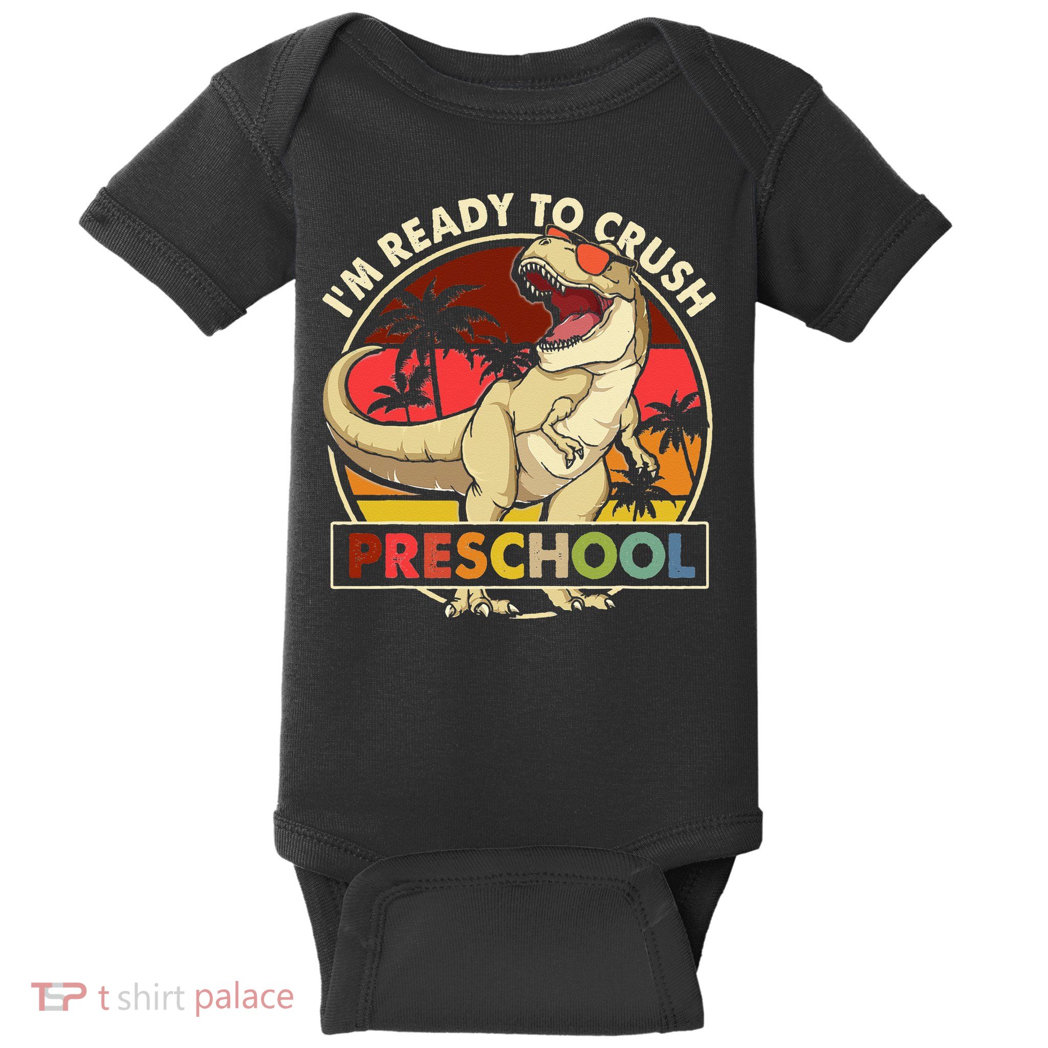 I'm Ready To Crush Preschool Back To School Dinosaur Baby Bodysuit
