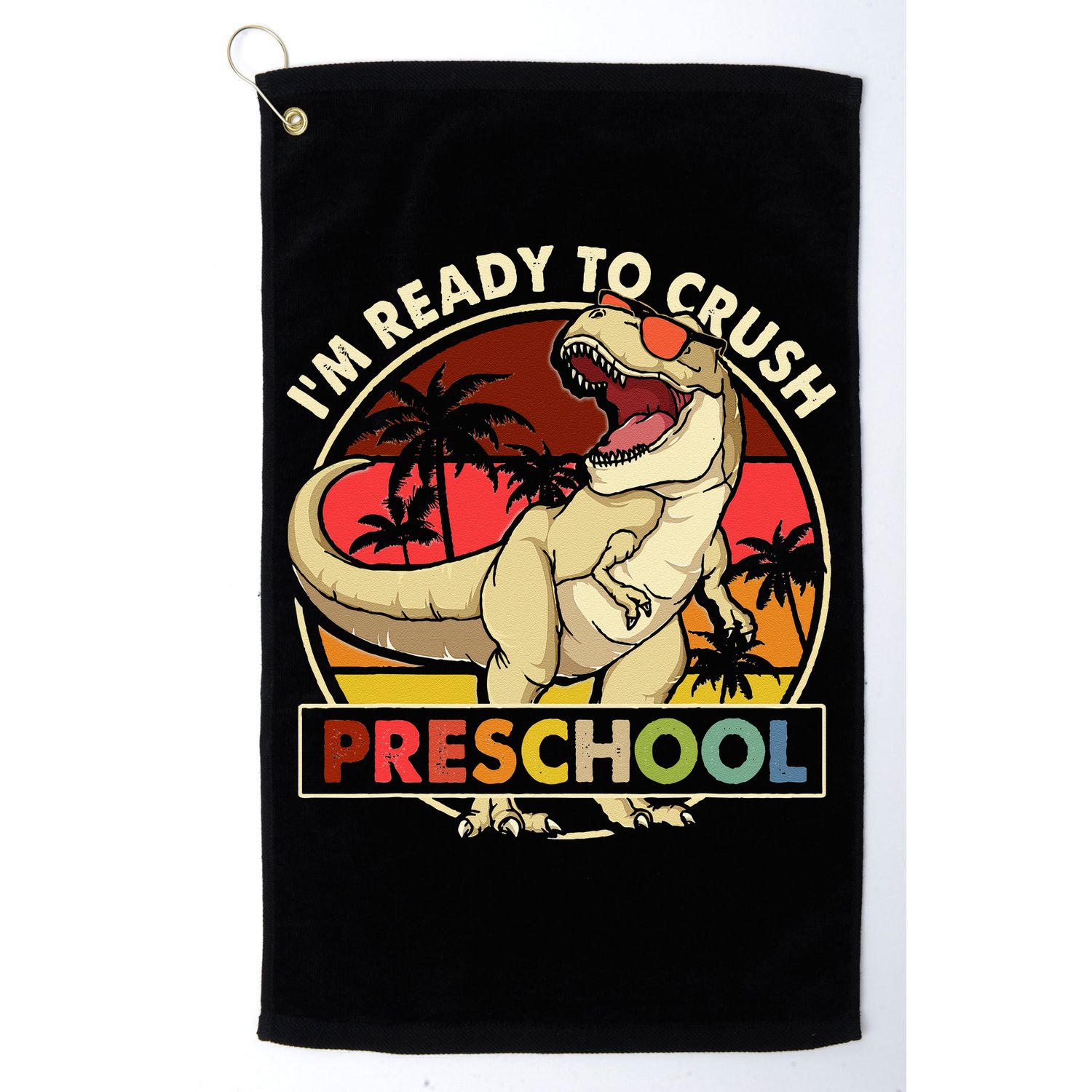 I'm Ready To Crush Preschool Back To School Dinosaur Golf Towel