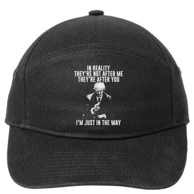 In Reality TheyRe Not After Me TheyRe After You. Trump 7-Panel Snapback Hat