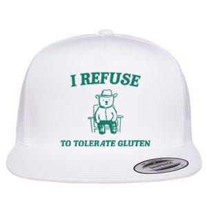 I Refuse To Tolerate Gluten Flat Bill Trucker Hat