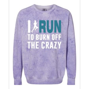 I Run To Burn Off The CRAZY Colorblast Crewneck Sweatshirt