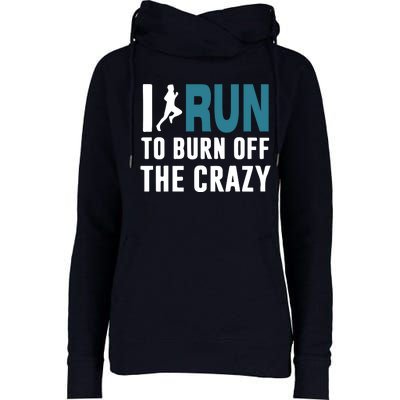 I Run To Burn Off The CRAZY Womens Funnel Neck Pullover Hood