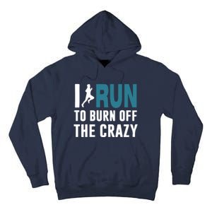 I Run To Burn Off The CRAZY Tall Hoodie