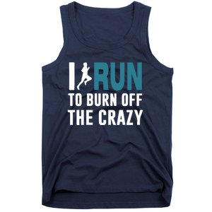 I Run To Burn Off The CRAZY Tank Top