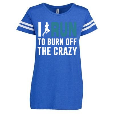 I Run To Burn Off The CRAZY Enza Ladies Jersey Football T-Shirt