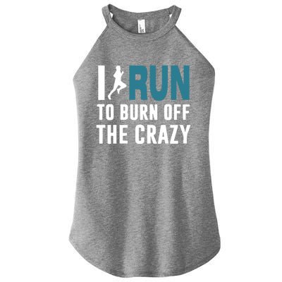 I Run To Burn Off The CRAZY Women’s Perfect Tri Rocker Tank