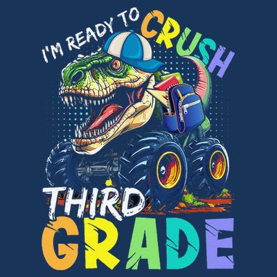 IM Ready To Crush Third Grade Monster Truck Dinosaur T-Shirt