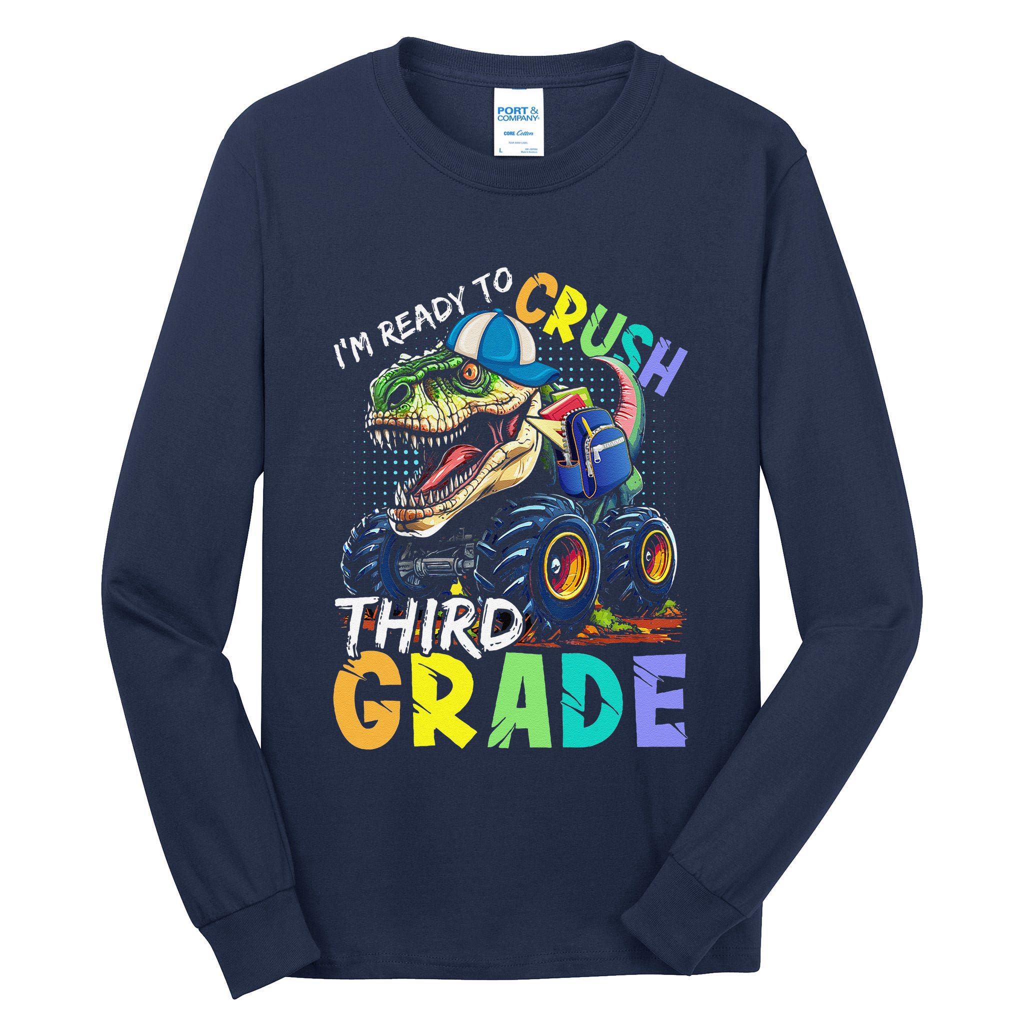 IM Ready To Crush Third Grade Monster Truck Dinosaur Tall Long Sleeve T-Shirt