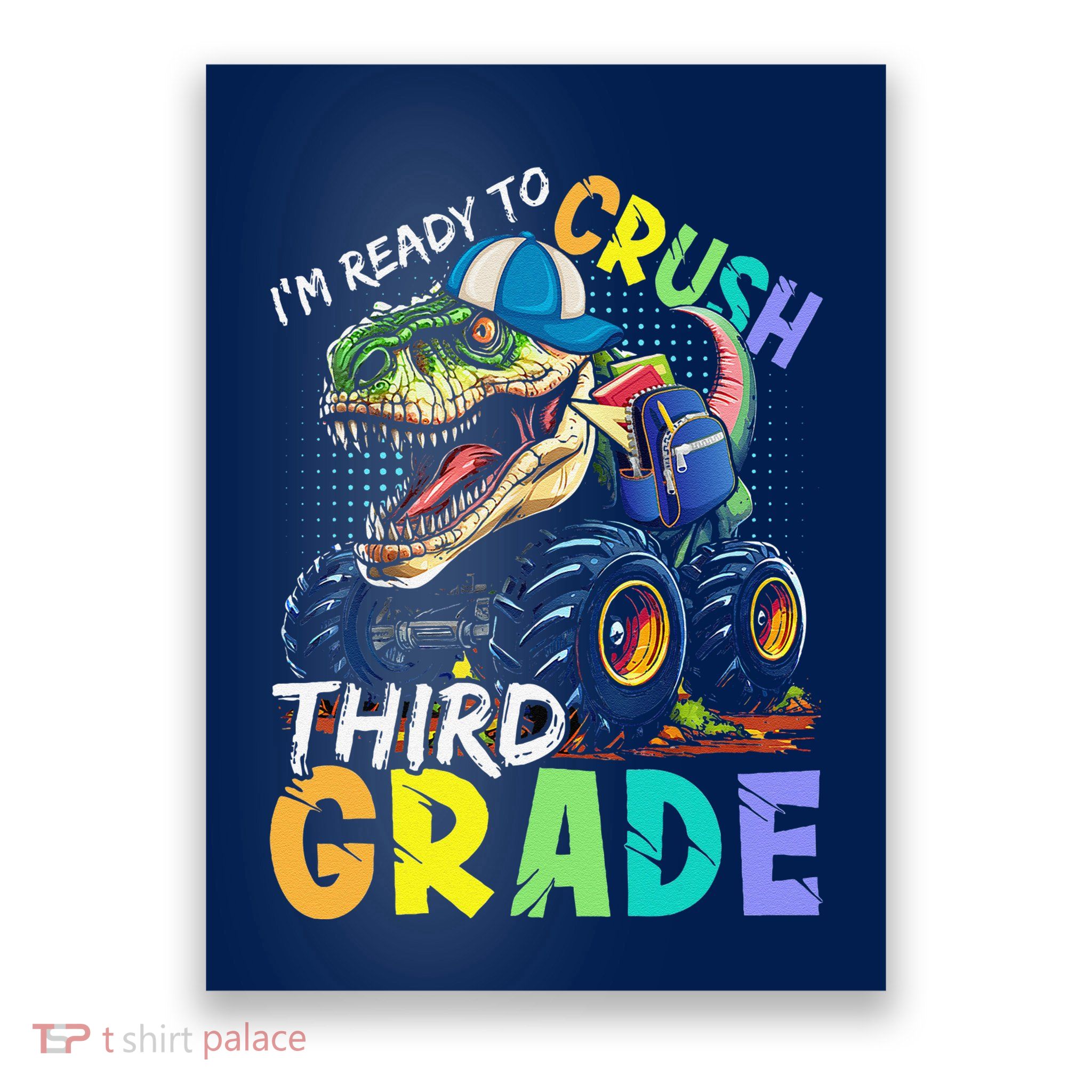 IM Ready To Crush Third Grade Monster Truck Dinosaur Poster