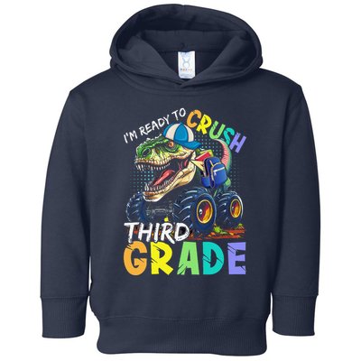 IM Ready To Crush Third Grade Monster Truck Dinosaur Toddler Hoodie