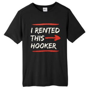 I Rented This Hooker Offensive Adult Humor Tall Fusion ChromaSoft Performance T-Shirt