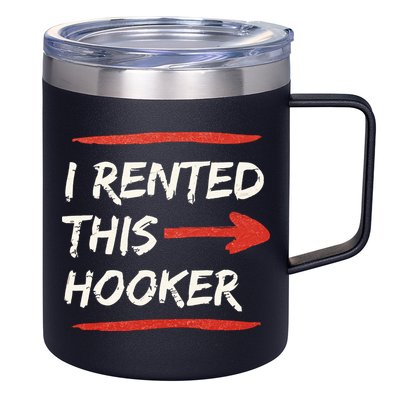 I Rented This Hooker Offensive Adult Humor 12oz Stainless Steel Coffee Mug