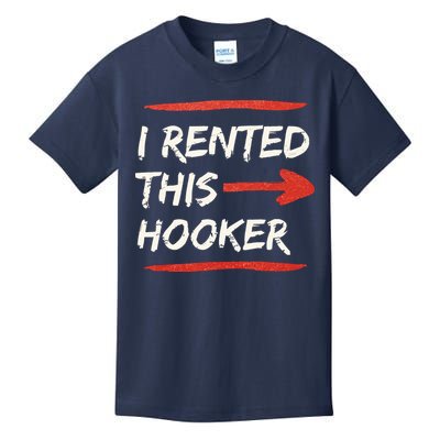 I Rented This Hooker Offensive Adult Humor Kids T-Shirt