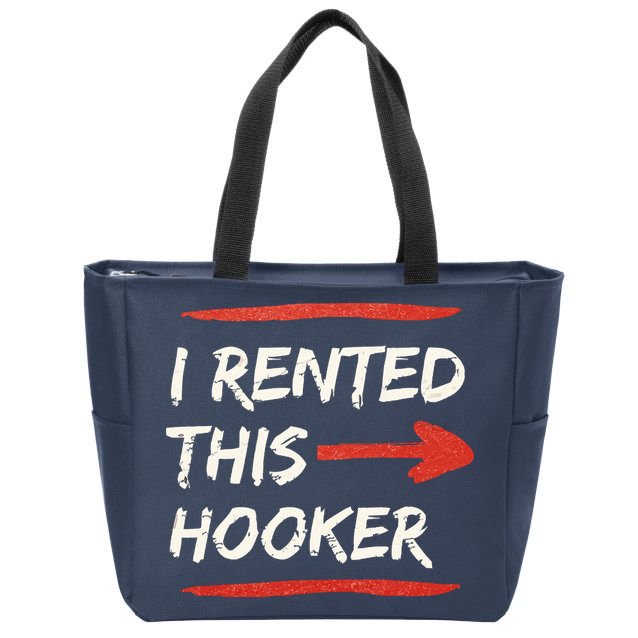 I Rented This Hooker Offensive Adult Humor Zip Tote Bag