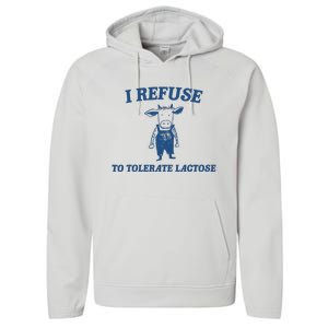 I Refuse To Tolerate Lactose Funny Performance Fleece Hoodie