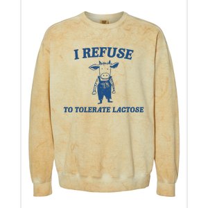 I Refuse To Tolerate Lactose Funny Colorblast Crewneck Sweatshirt