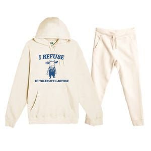 I Refuse To Tolerate Lactose Funny Premium Hooded Sweatsuit Set