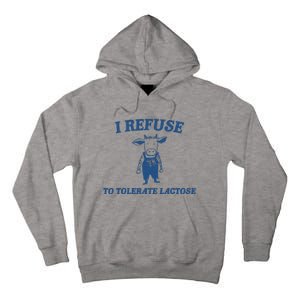 I Refuse To Tolerate Lactose Funny Tall Hoodie