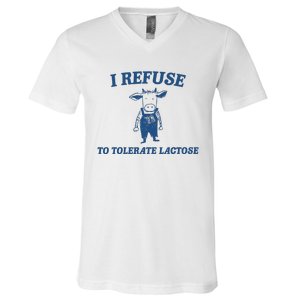 I Refuse To Tolerate Lactose Funny V-Neck T-Shirt